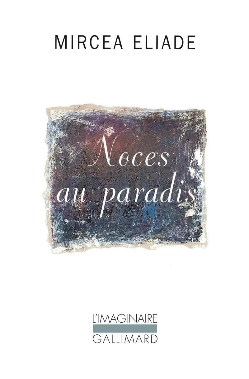 Noces au paradis - Mircea Eliade