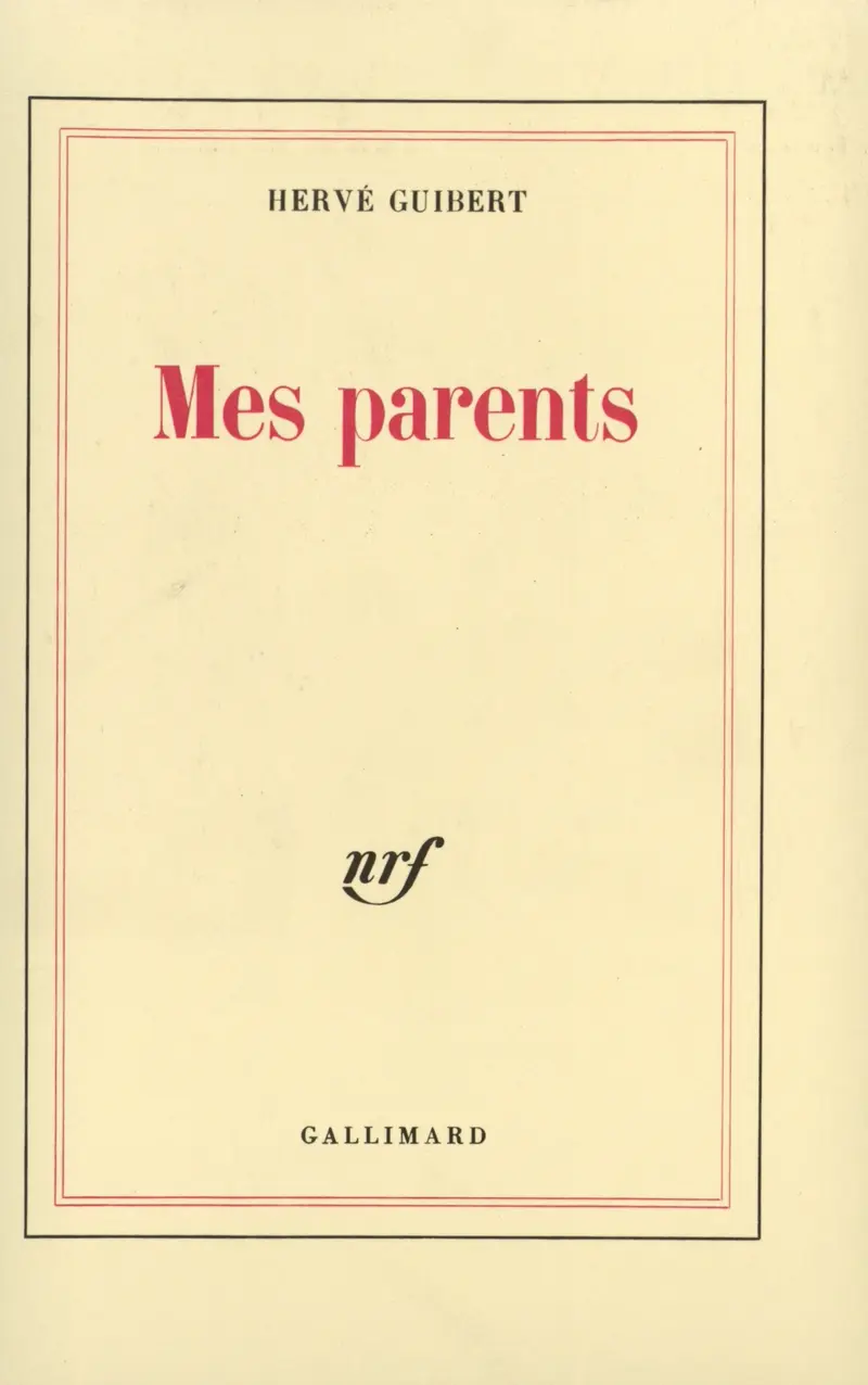 Mes parents - Hervé Guibert