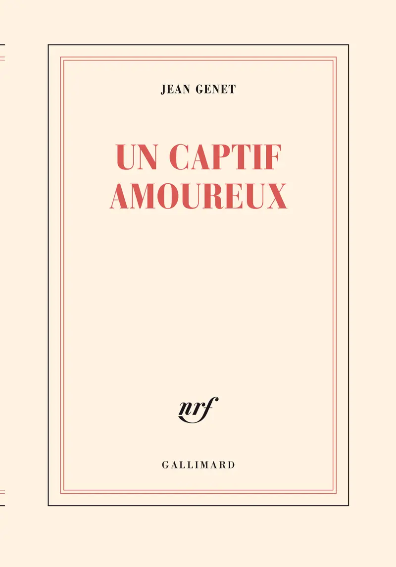 Un captif amoureux - Jean Genet