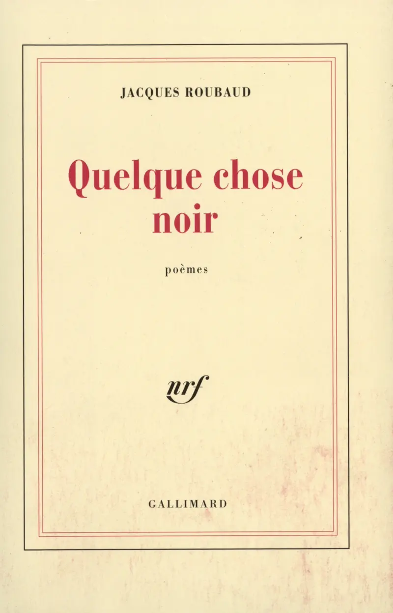 Quelque chose noir - Jacques Roubaud