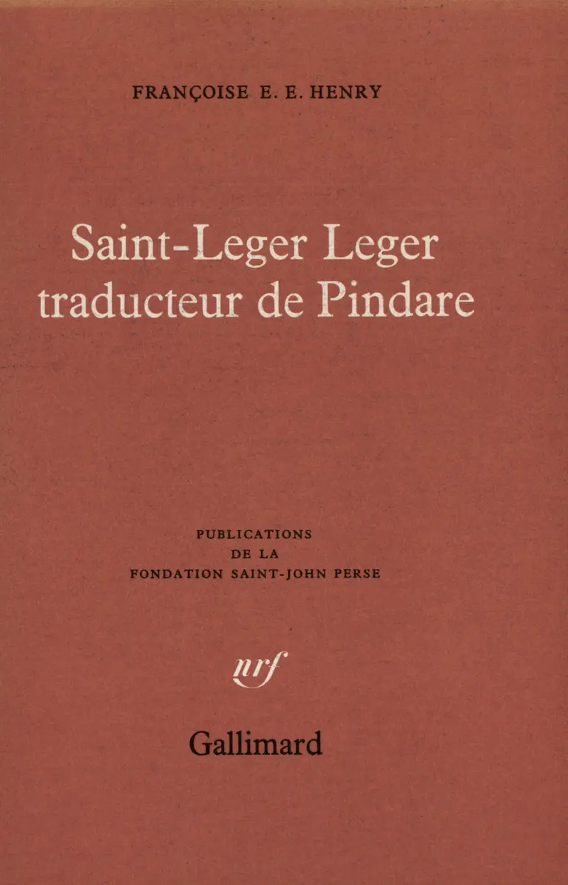 Saint-Leger Leger traducteur de Pindare - Françoise E.E. Henry