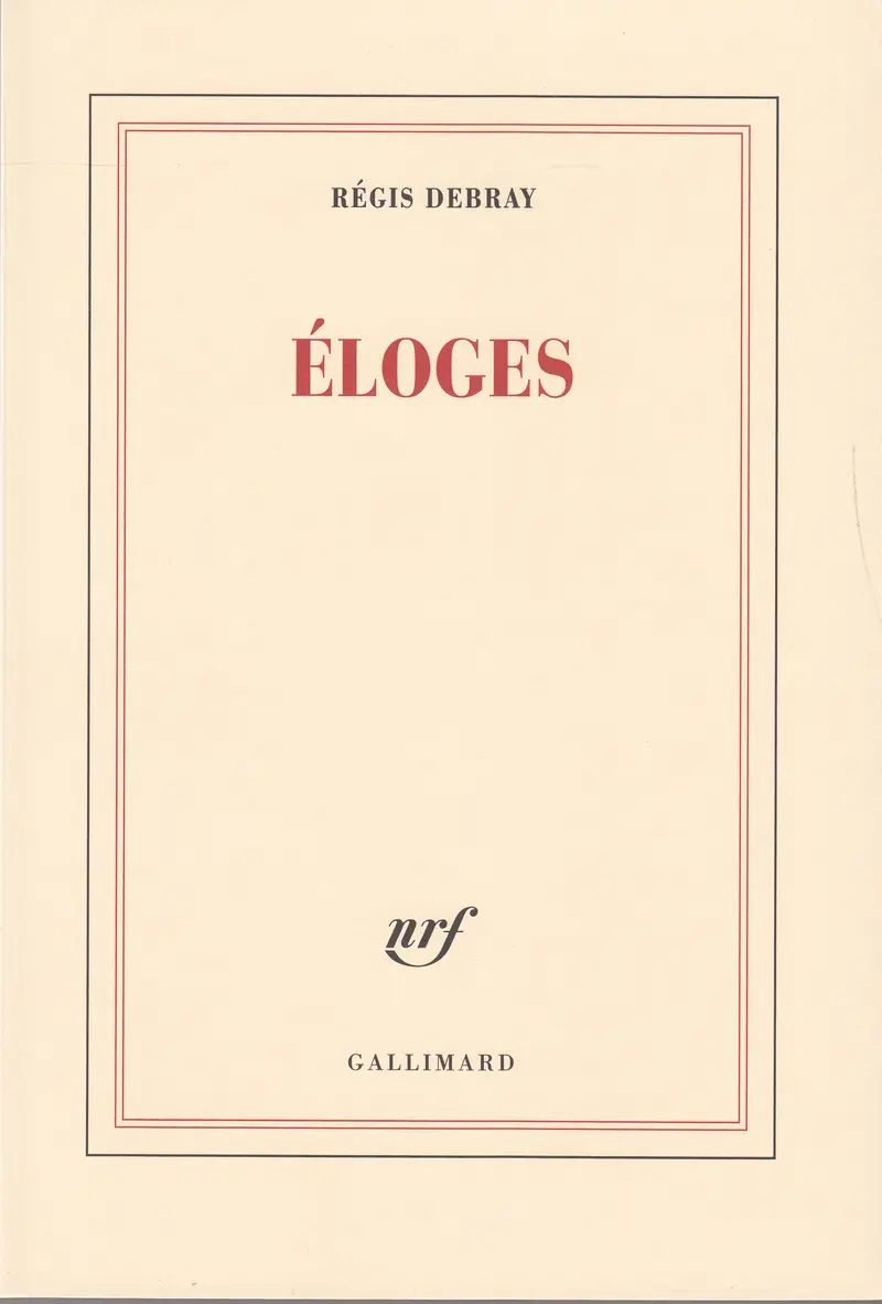 Éloges - Régis Debray