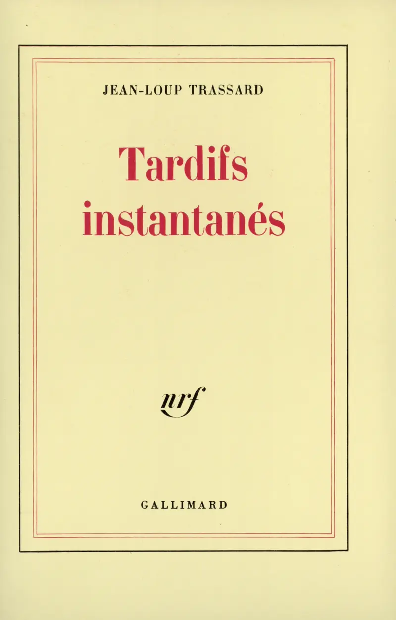 Tardifs instantanés - Jean-Loup Trassard