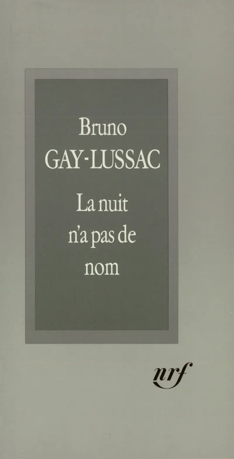 La nuit n'a pas de nom - Bruno Gay-Lussac