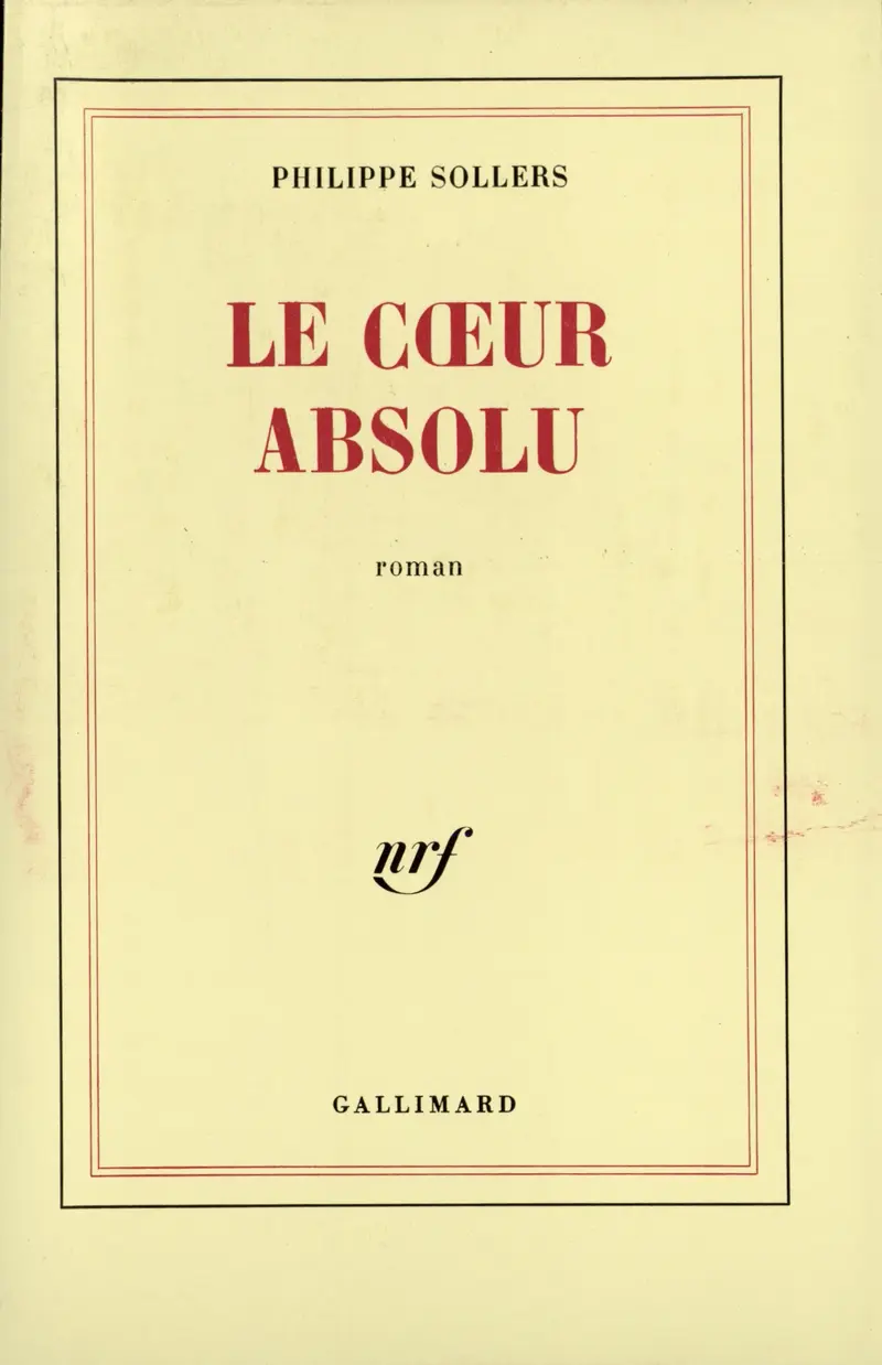 Le Cœur Absolu - Philippe Sollers
