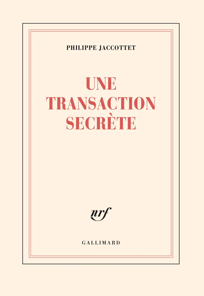 Une transaction secrète - Philippe Jaccottet