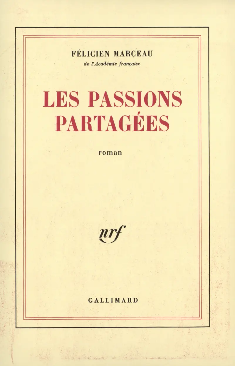 Les Passions partagées - Félicien Marceau