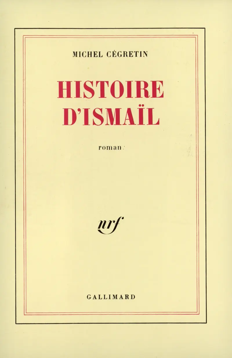 Histoire d'Ismaïl - Michel Cégretin