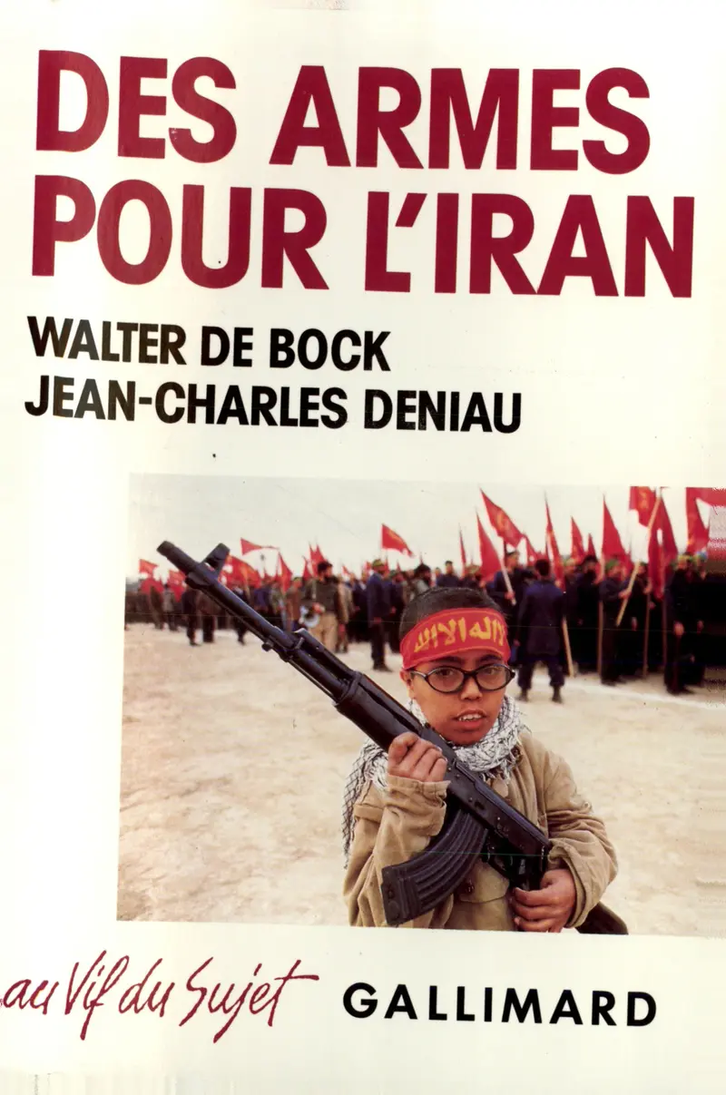 Des Armes pour l'Iran - Walter De Bock - Jean-Charles Deniau