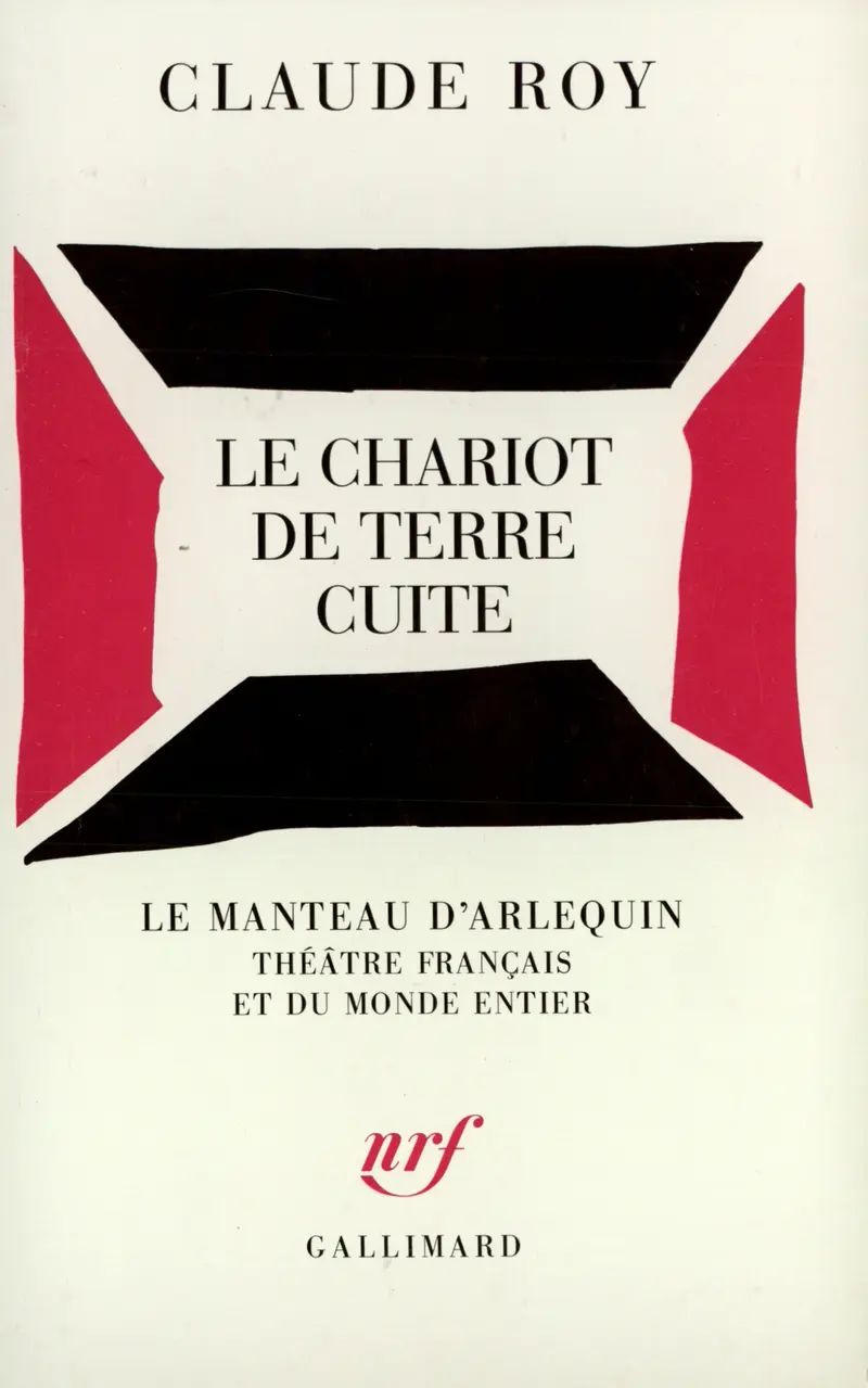 Le Chariot de terre cuite - Claude Roy