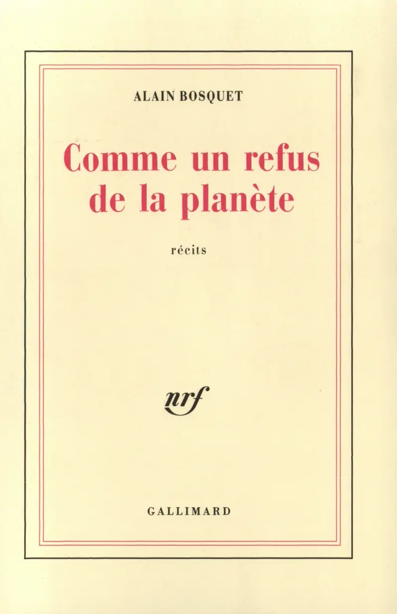 Comme un refus de la planète - Alain Bosquet