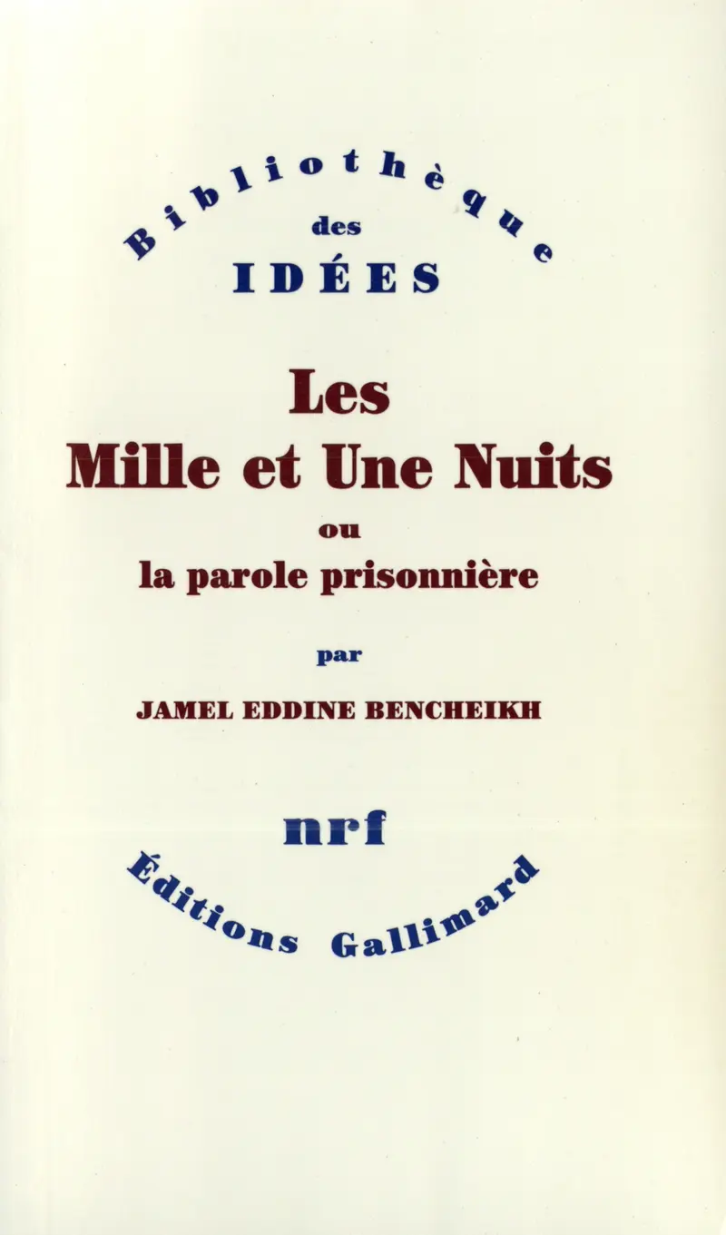 Les Mille et Une Nuits ou La parole prisonnière - Jamel Eddine Bencheikh