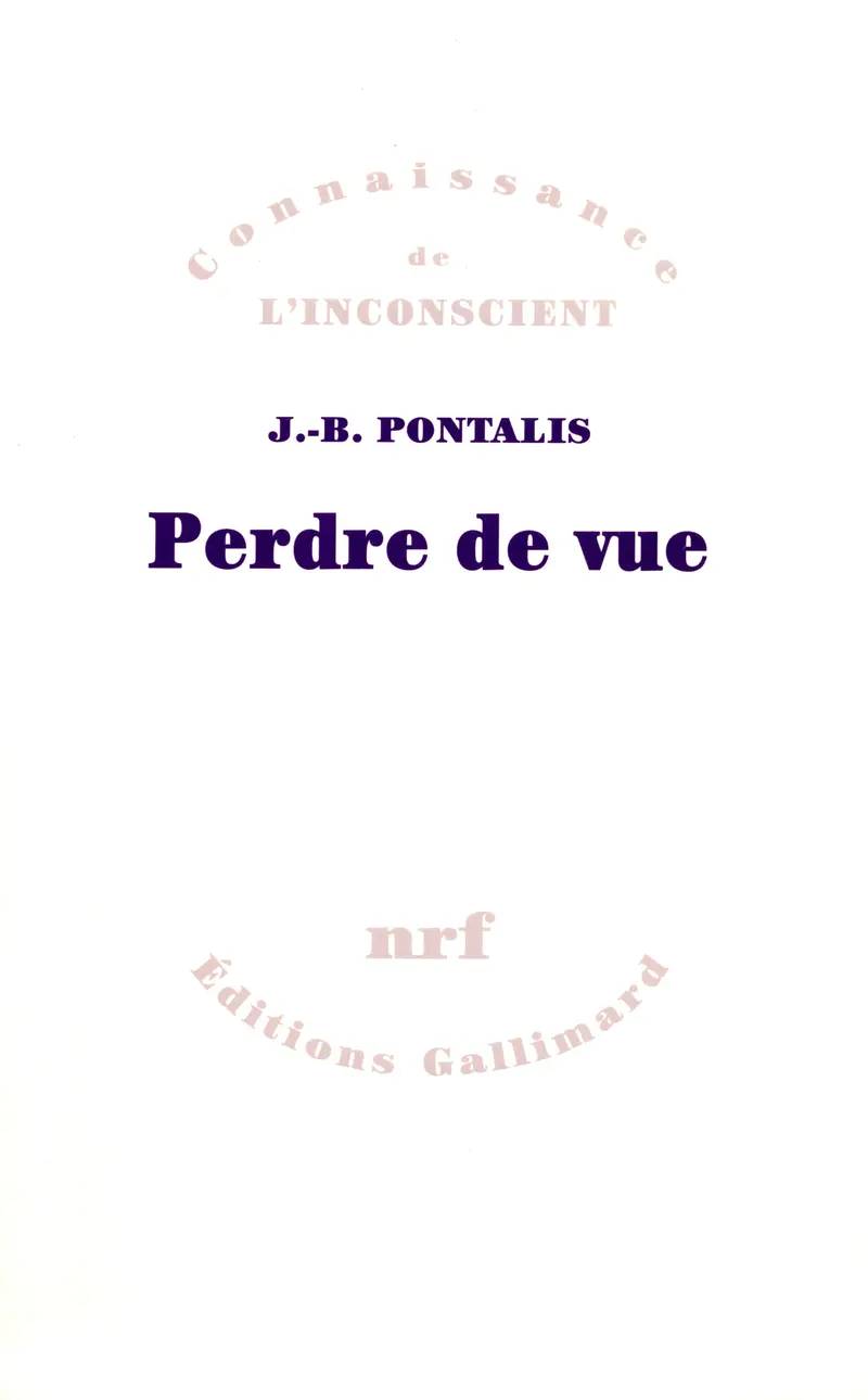 Perdre de vue - J.-B. Pontalis