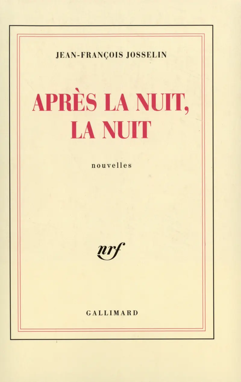 Après la nuit, la nuit - Jean-François Josselin