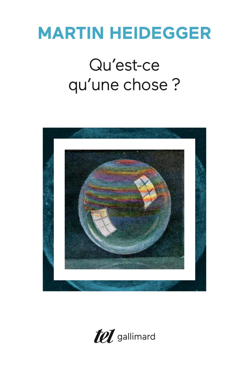 Qu'est-ce qu'une chose? - Martin Heidegger