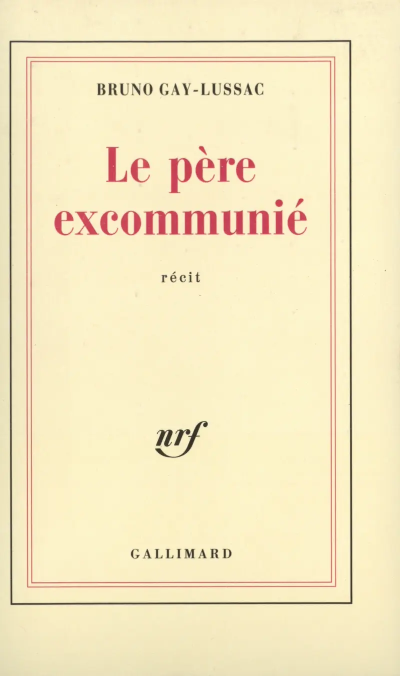 Le père excommunié - Bruno Gay-Lussac