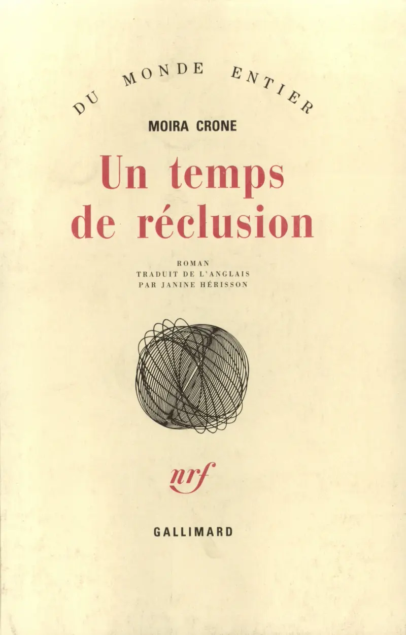 Un temps de réclusion - Moira Crone