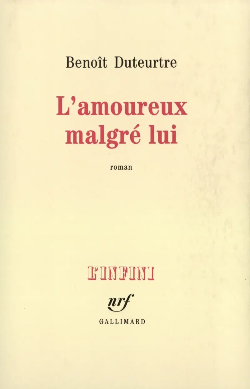 L'amoureux malgré lui - Benoît Duteurtre