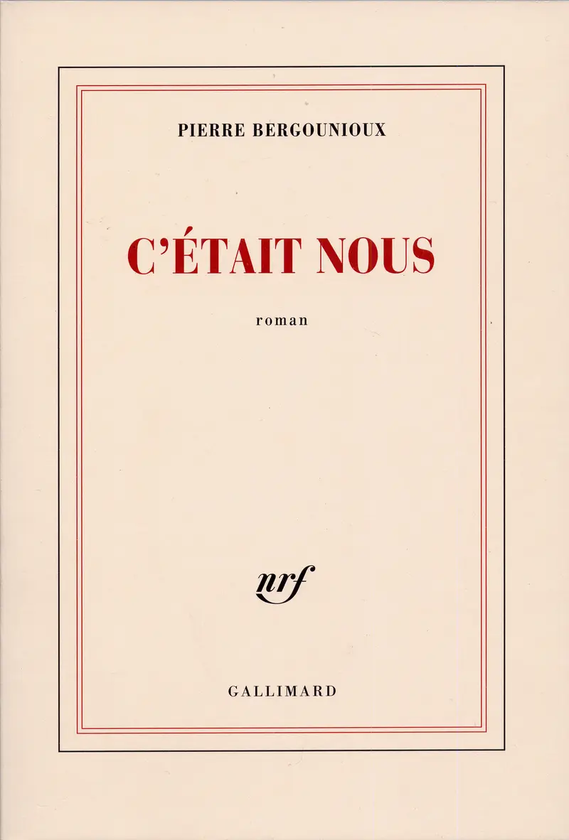 C'était nous - Pierre Bergounioux