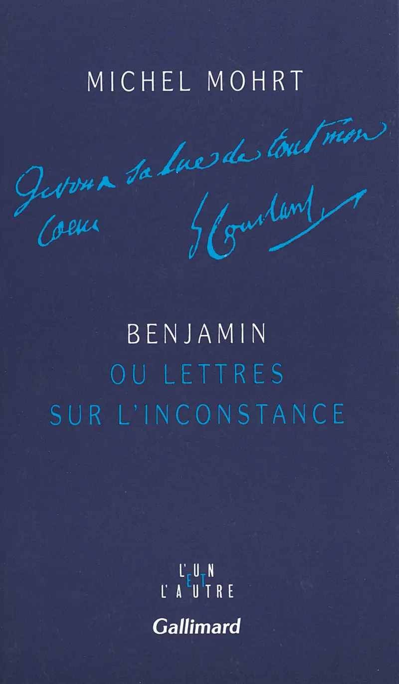 Benjamin ou Lettres sur l'inconstance - Michel Mohrt