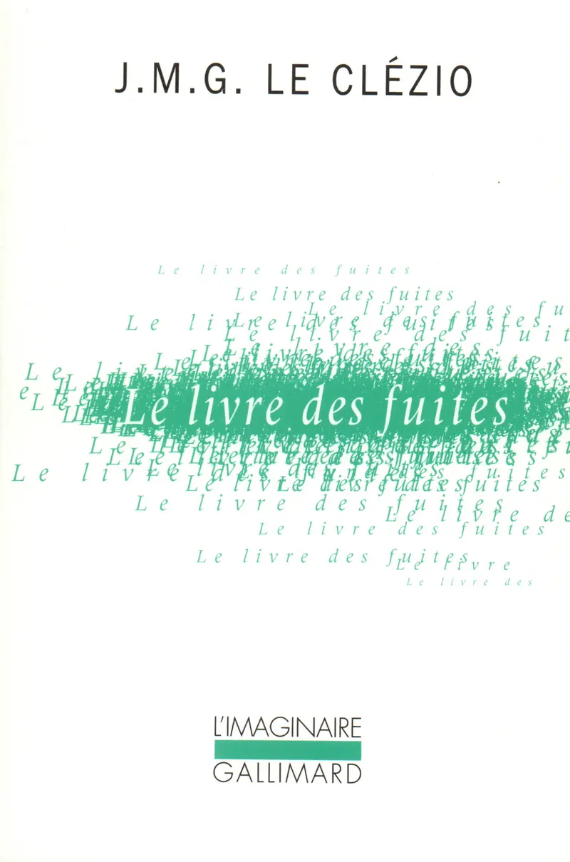 Le Livre des fuites - J. M. G. Le Clézio