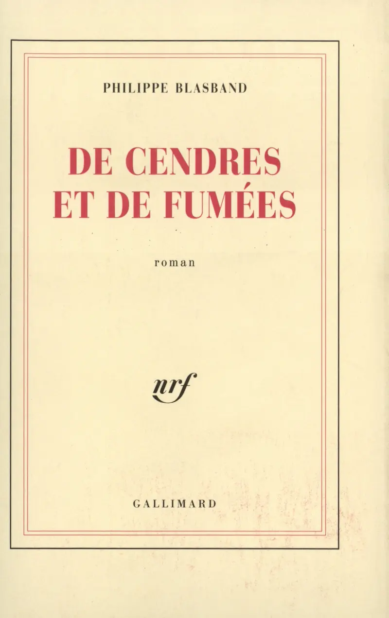 De Cendres et de Fumées - Philippe Blasband