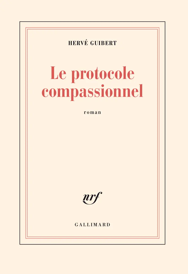 Le protocole compassionnel - Hervé Guibert