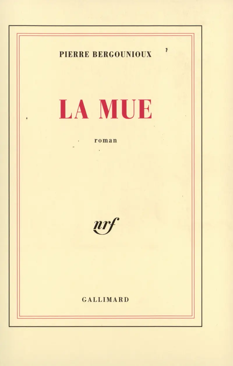 La mue - Pierre Bergounioux