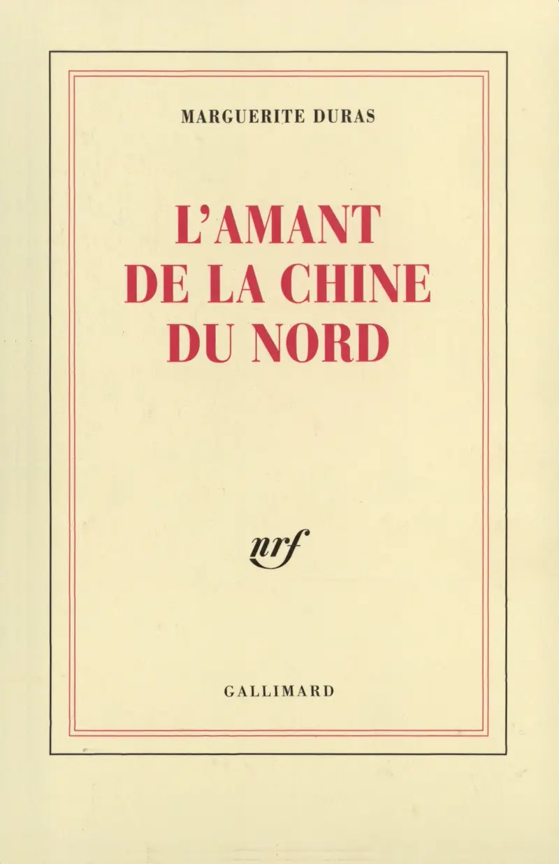 L'Amant de la Chine du Nord - Marguerite Duras