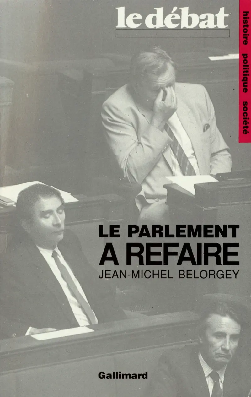 Le Parlement à refaire - Jean-Michel Belorgey