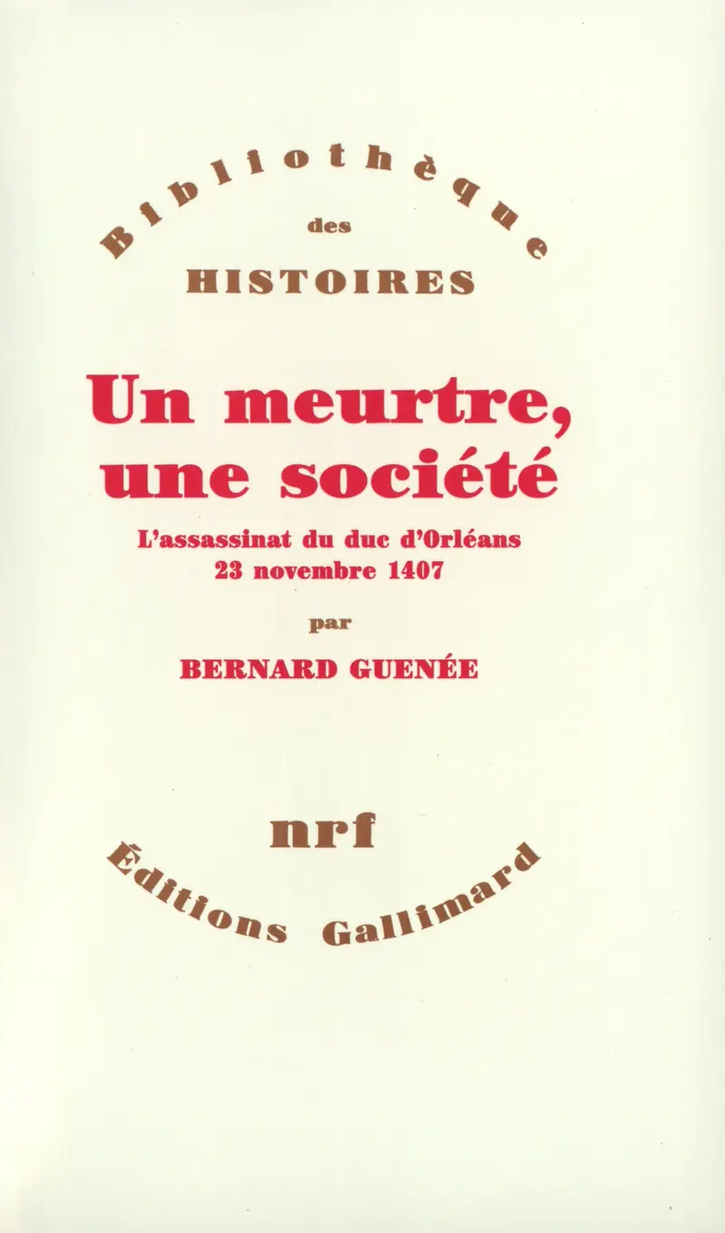 Un meurtre, une société - Bernard Guenée