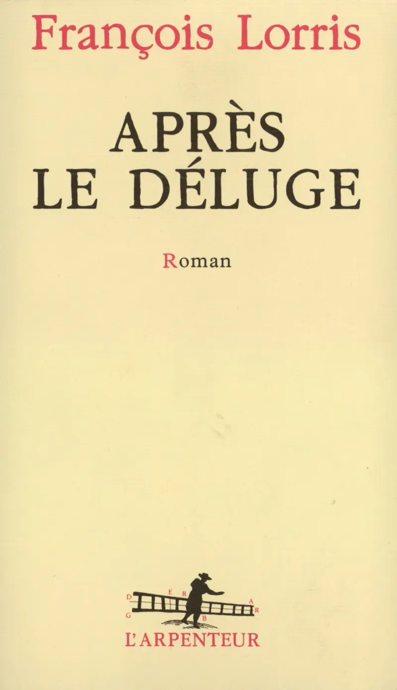 Après le déluge - François Lorris