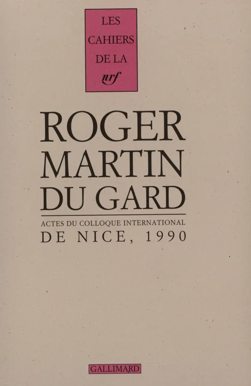 Actes du Colloque international Roger Martin du Gard - Collectif