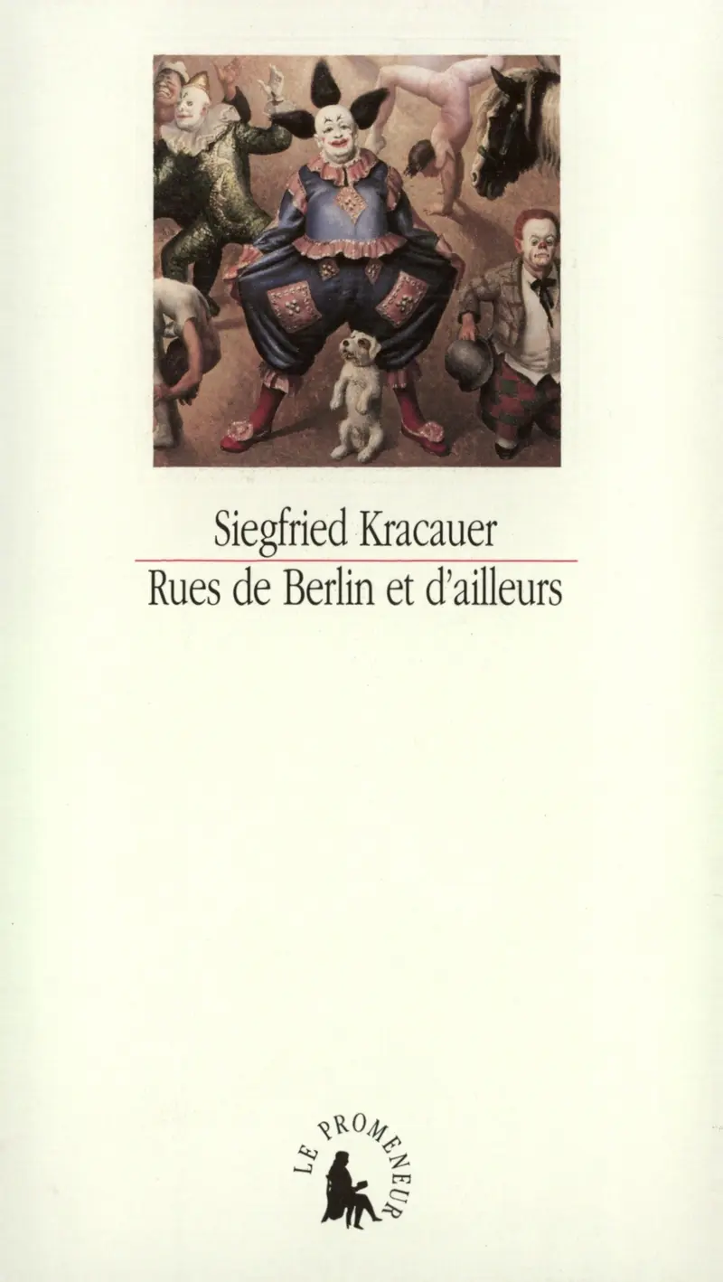 Rues de Berlin et d'ailleurs - Siegfried Kracauer