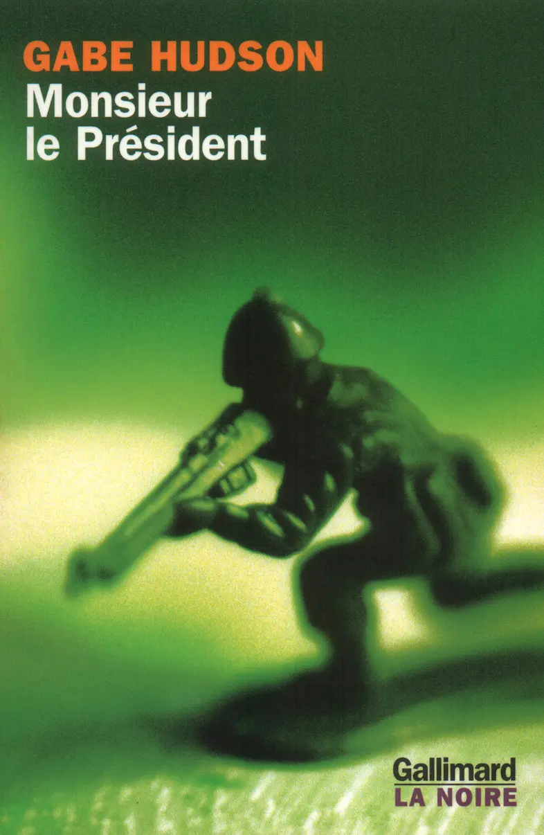 Monsieur le Président - Gabe Hudson