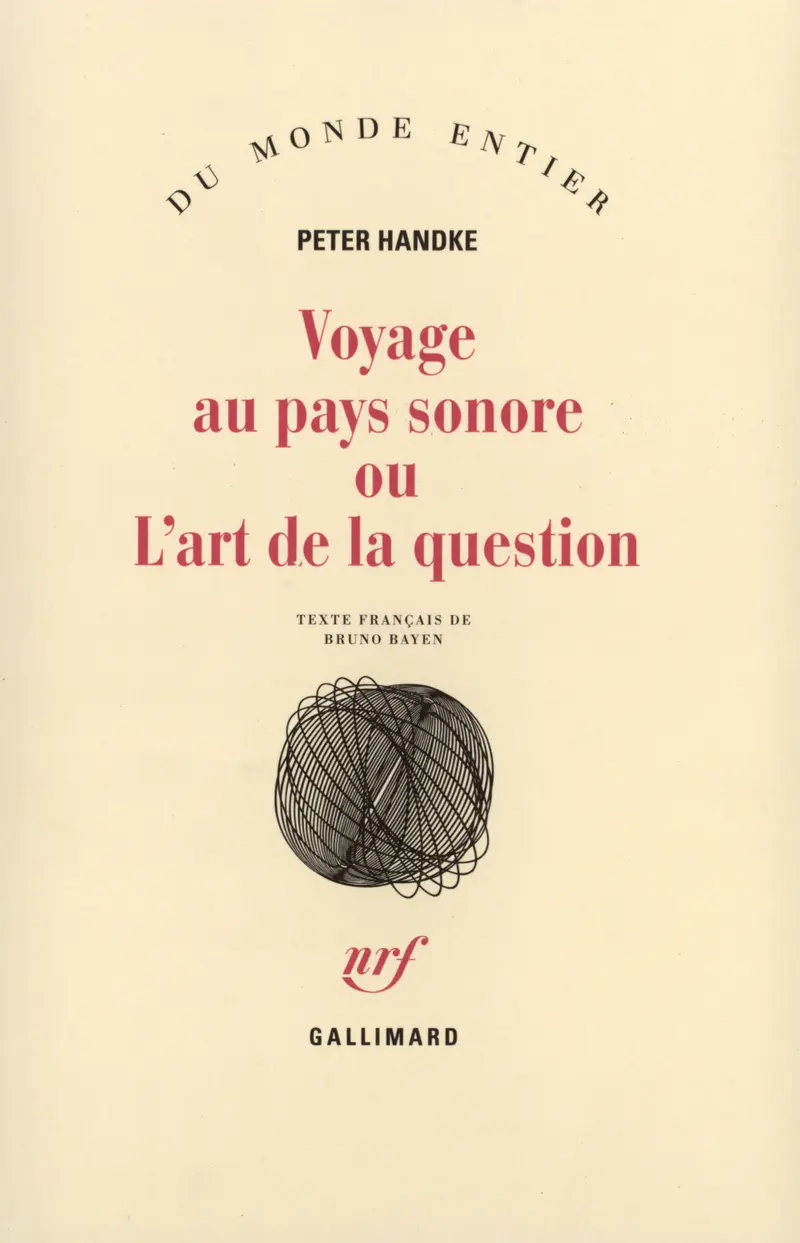 Voyage au pays sonore ou L'art de la question - Peter Handke