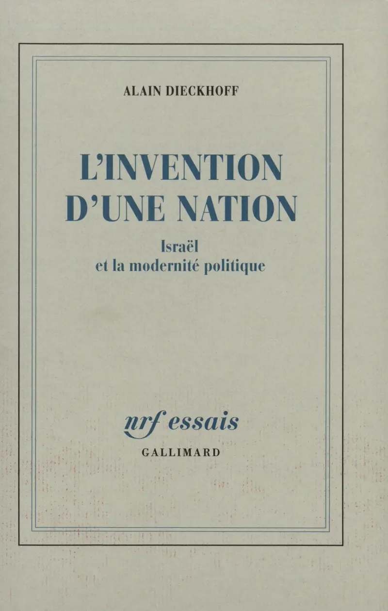 L'invention d'une nation - Alain Dieckhoff