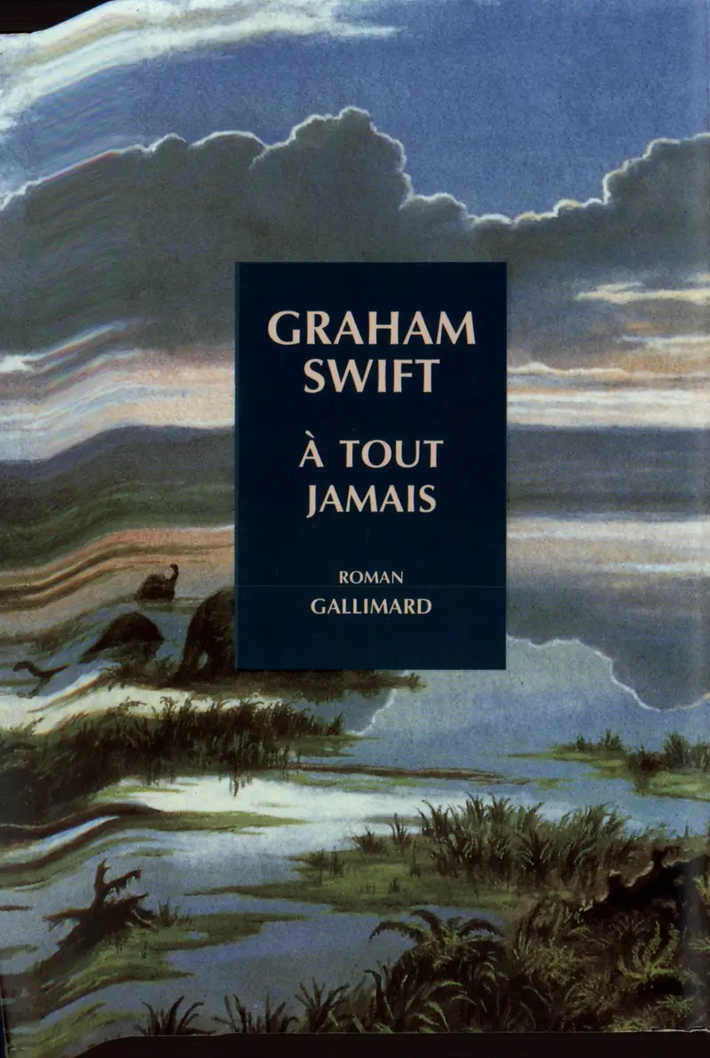 À tout jamais - Graham Swift