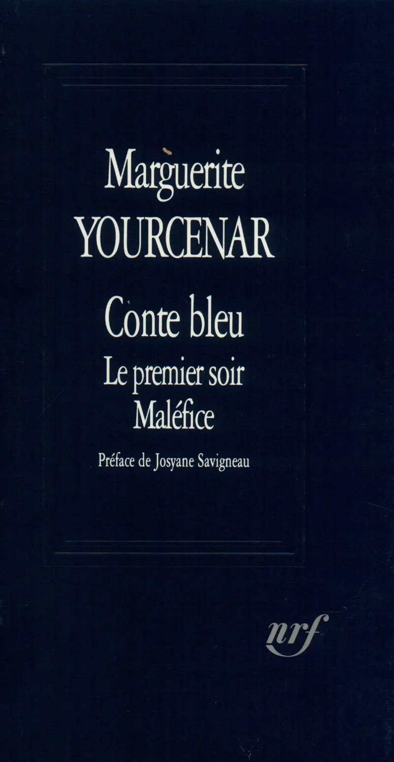 Conte bleu suivi de Maléfice - Marguerite Yourcenar