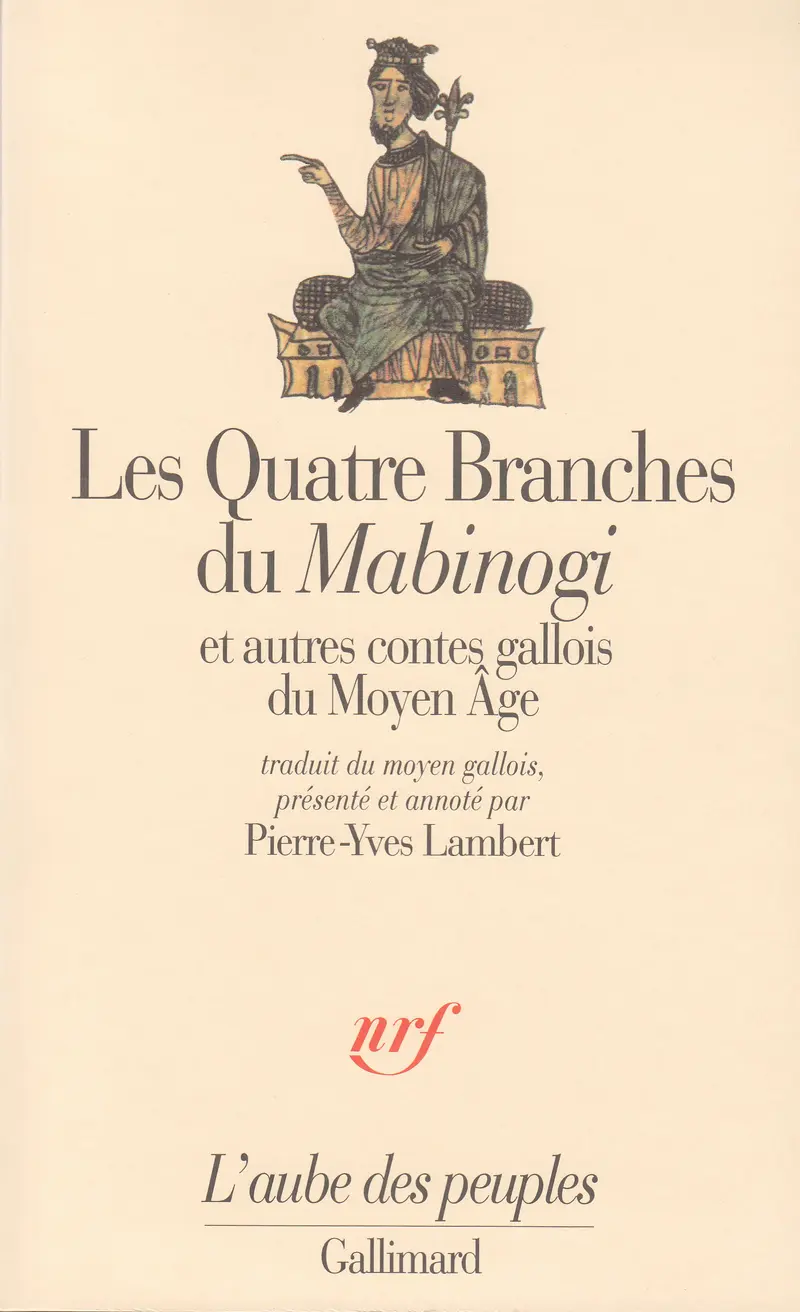Les Quatre Branches du «Mabinogi» et autres contes gallois du Moyen Âge - Anonymes