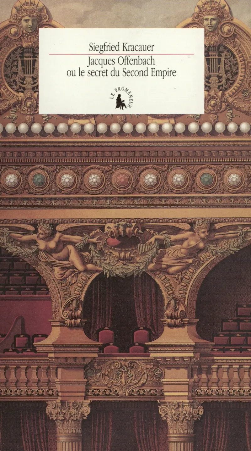 Jacques Offenbach ou Le secret du Second Empire - Siegfried Kracauer