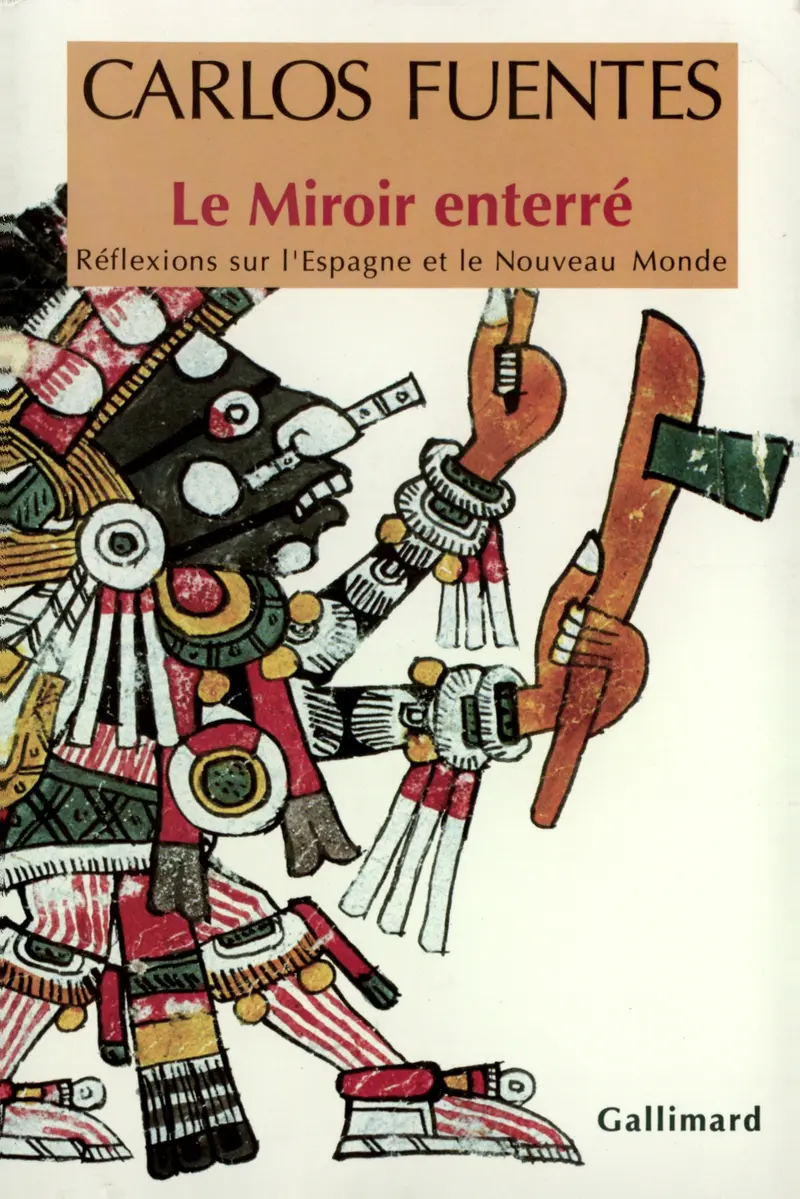 Le Miroir enterré - Carlos Fuentes