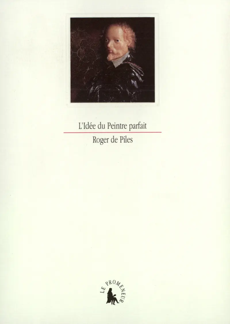 L'Idée du Peintre parfait - Roger de Piles
