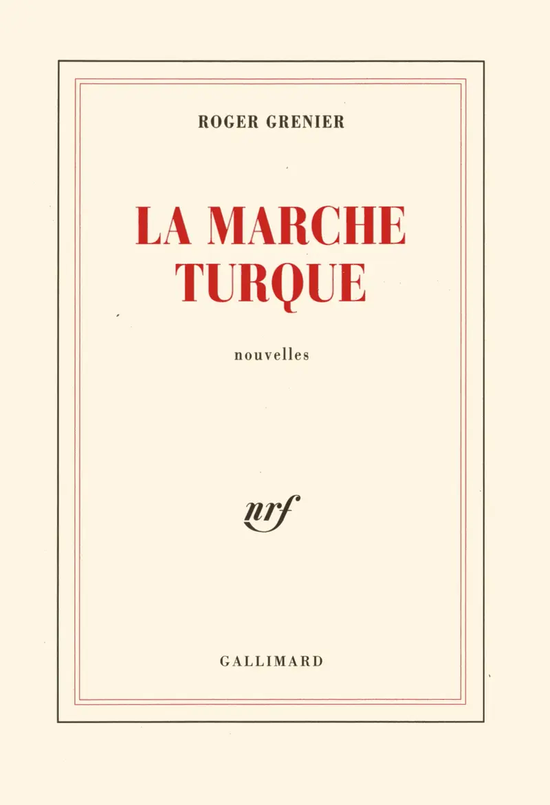 La Marche turque - Roger Grenier