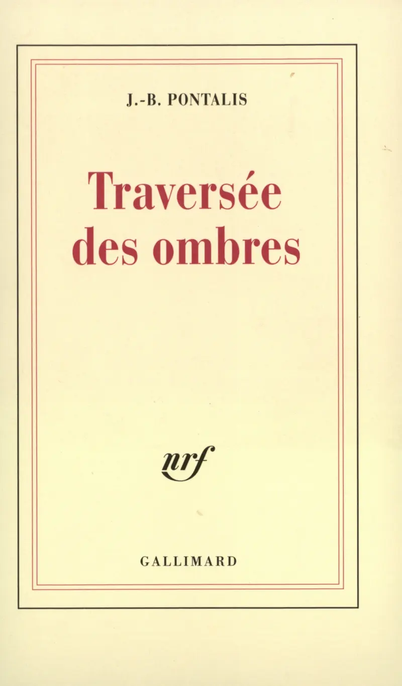 Traversée des ombres - J.-B. Pontalis
