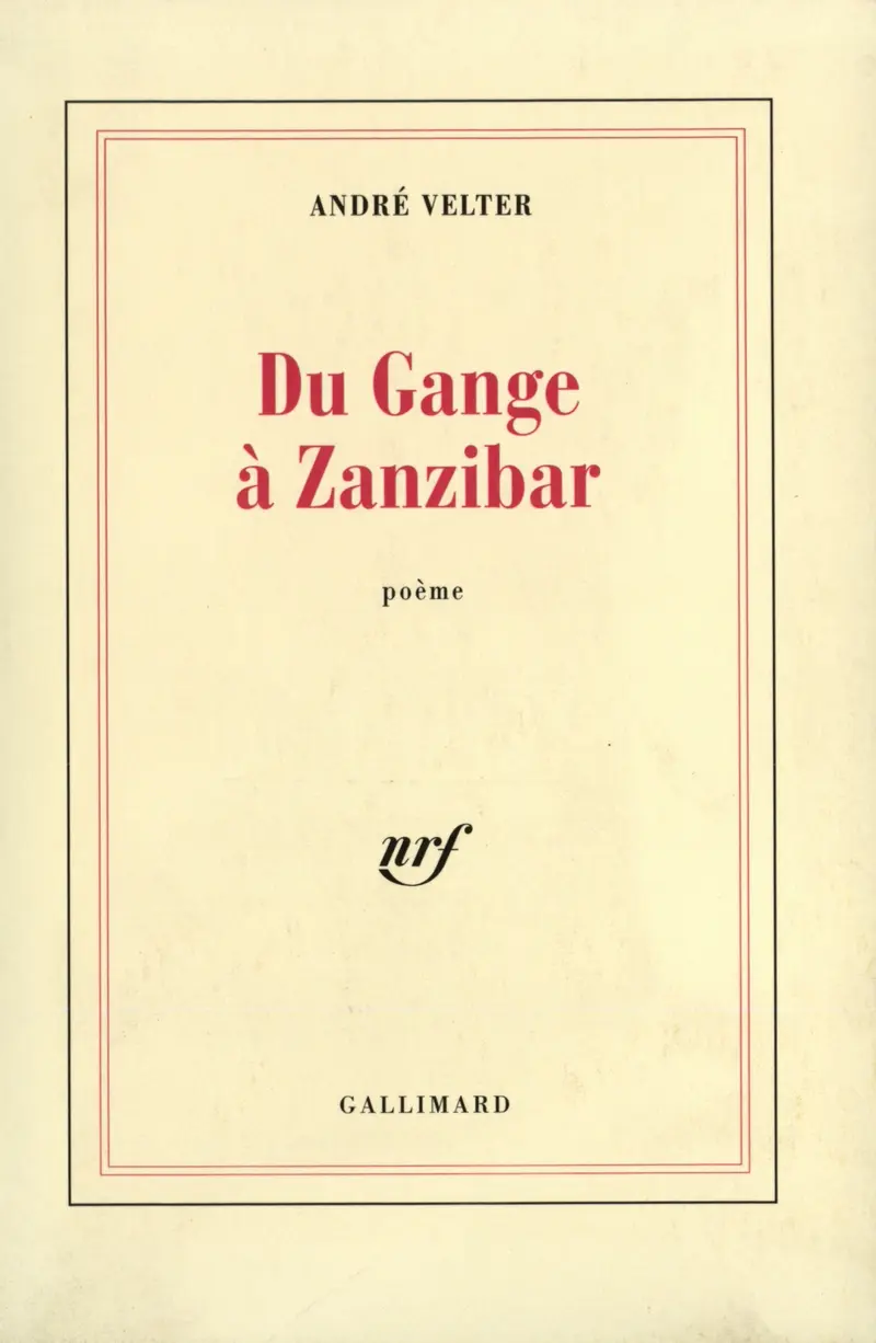 Du Gange à Zanzibar - André Velter