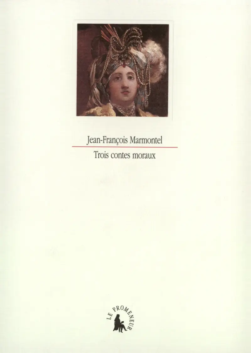 Trois contes moraux - Jean-François Marmontel