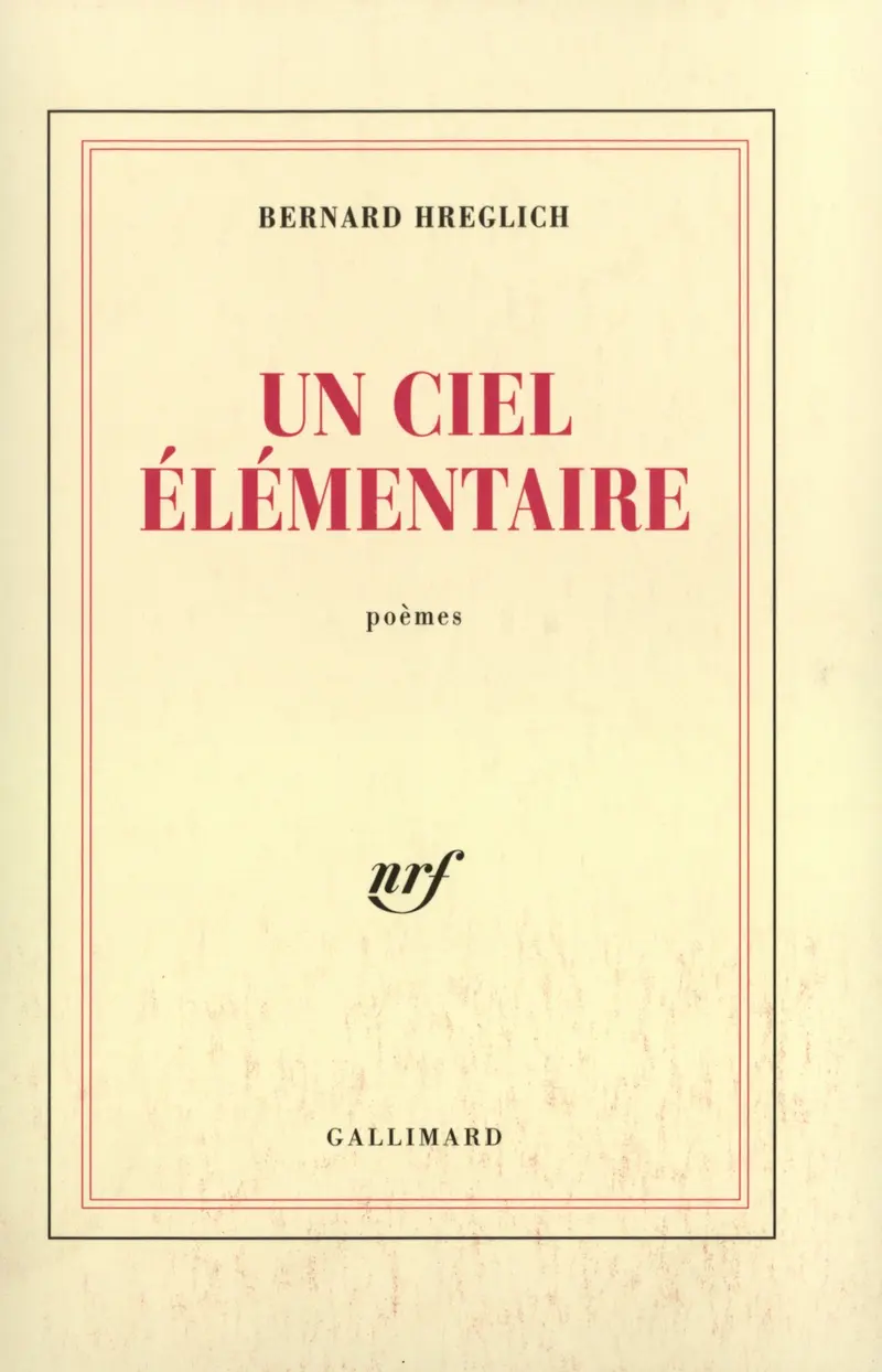 Un ciel élémentaire - Bernard Hreglich