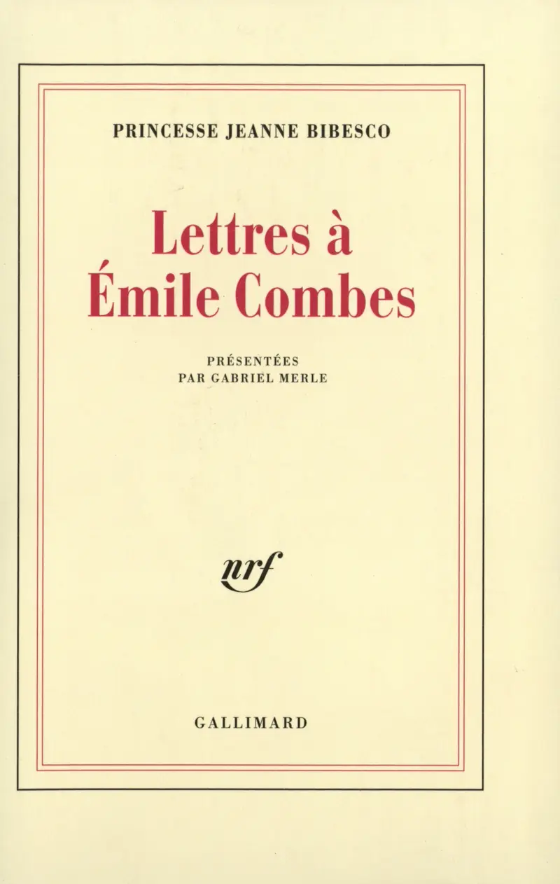 Lettres à Émile Combes - Princesse Jeanne Bibesco