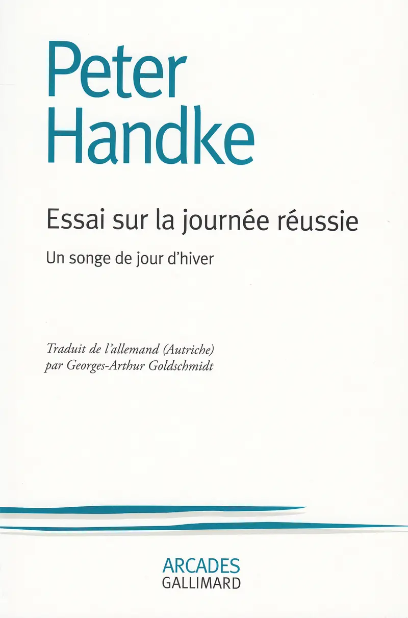 Essai sur la journée réussie - Peter Handke